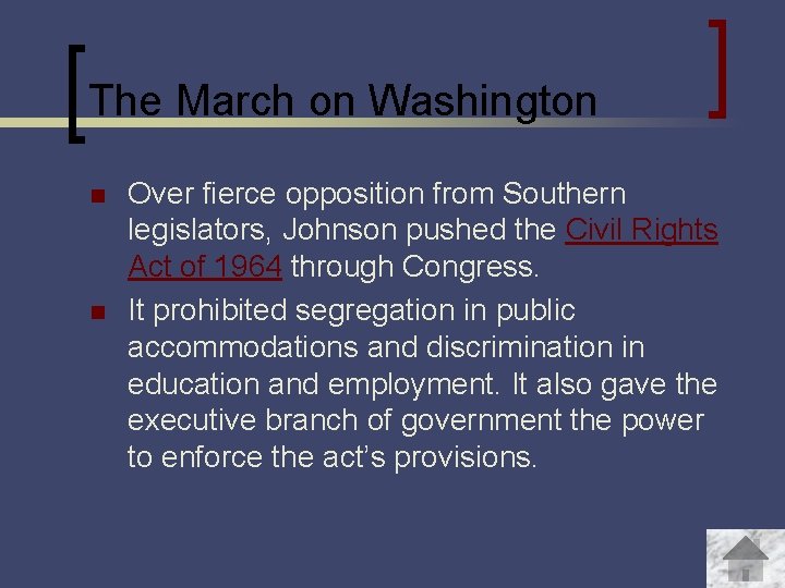 The March on Washington n n Over fierce opposition from Southern legislators, Johnson pushed The March on Washington n n Over fierce opposition from Southern legislators, Johnson pushed