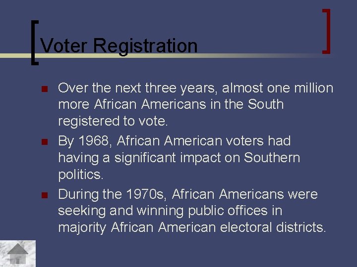 Voter Registration n Over the next three years, almost one million more African Americans Voter Registration n Over the next three years, almost one million more African Americans