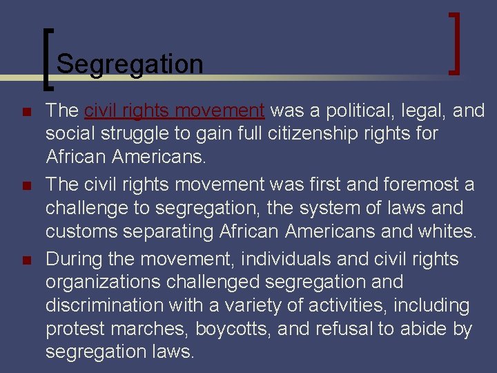 Segregation n The civil rights movement was a political, legal, and social struggle to Segregation n The civil rights movement was a political, legal, and social struggle to