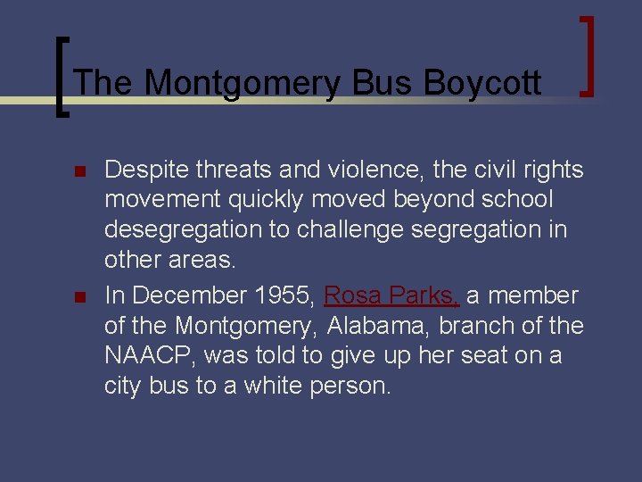 The Montgomery Bus Boycott n n Despite threats and violence, the civil rights movement The Montgomery Bus Boycott n n Despite threats and violence, the civil rights movement