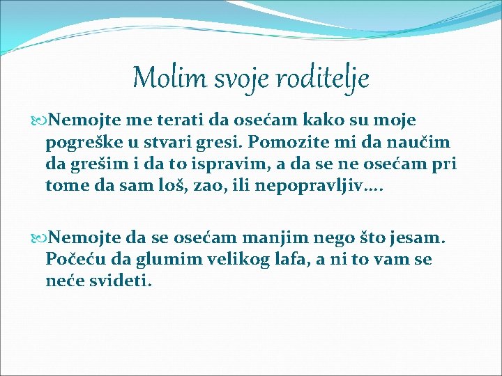 Molim svoje roditelje Nemojte me terati da osećam kako su moje pogreške u stvari