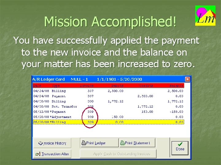 Mission Accomplished! You have successfully applied the payment to the new invoice and the