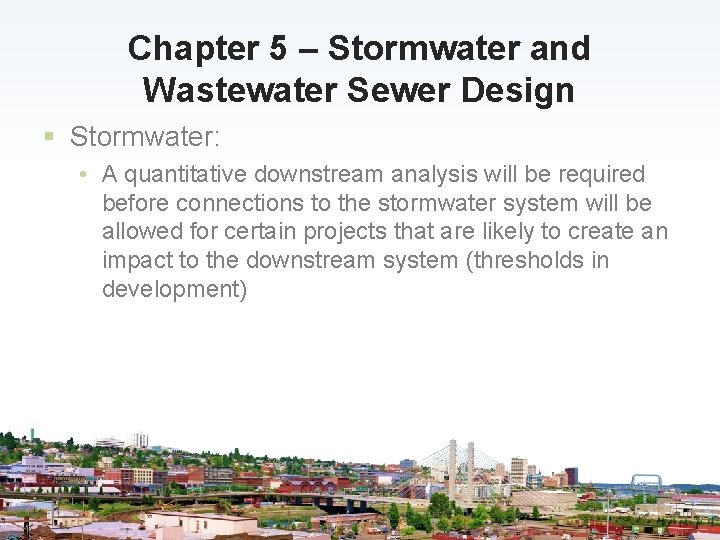 Chapter 5 – Stormwater and Wastewater Sewer Design § Stormwater: • A quantitative downstream