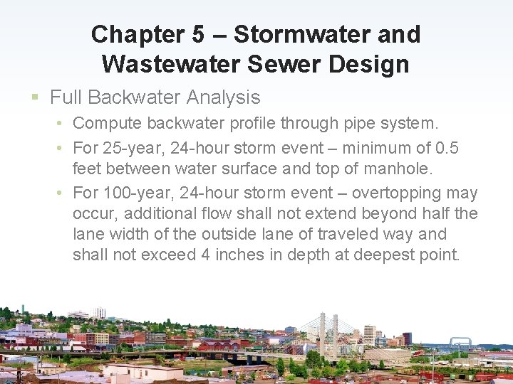 Chapter 5 – Stormwater and Wastewater Sewer Design § Full Backwater Analysis • Compute