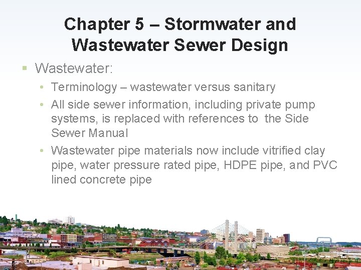 Chapter 5 – Stormwater and Wastewater Sewer Design § Wastewater: • Terminology – wastewater