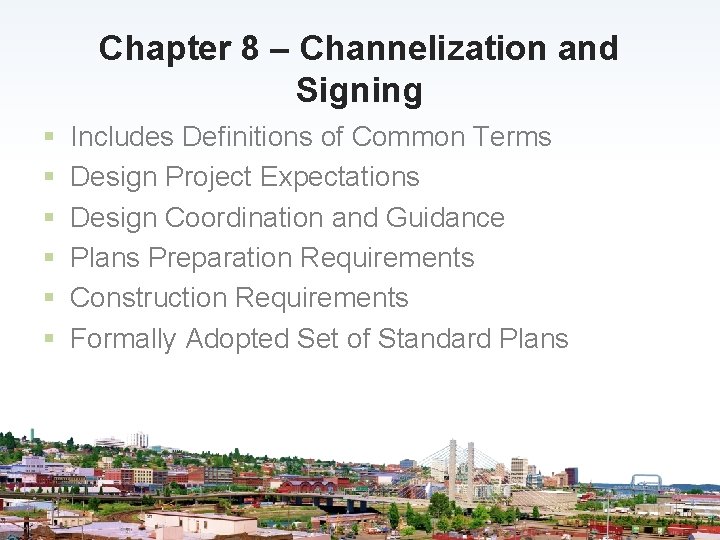 Chapter 8 – Channelization and Signing § § § Includes Definitions of Common Terms