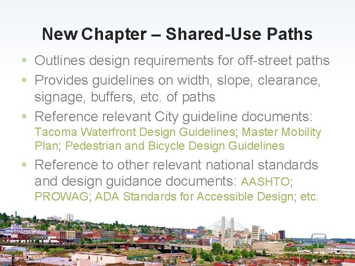 New Chapter – Shared-Use Paths § Outlines design requirements for off-street paths § Provides