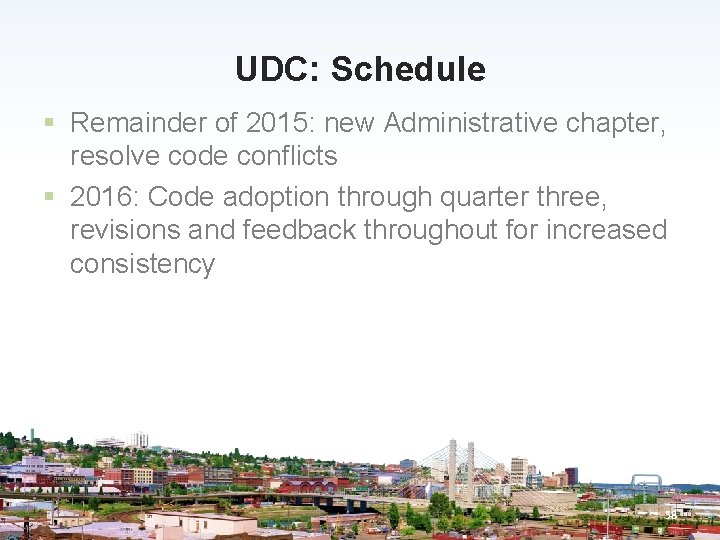 UDC: Schedule § Remainder of 2015: new Administrative chapter, resolve code conflicts § 2016: