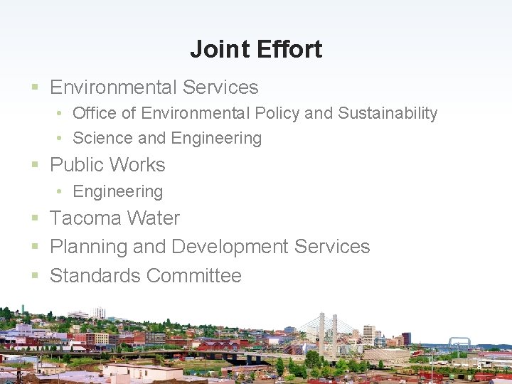 Joint Effort § Environmental Services • Office of Environmental Policy and Sustainability • Science