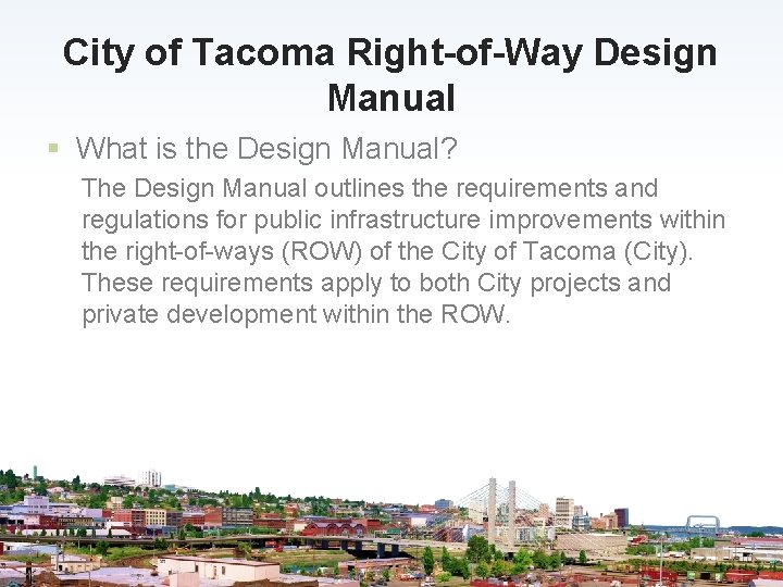 City of Tacoma Right-of-Way Design Manual § What is the Design Manual? The Design