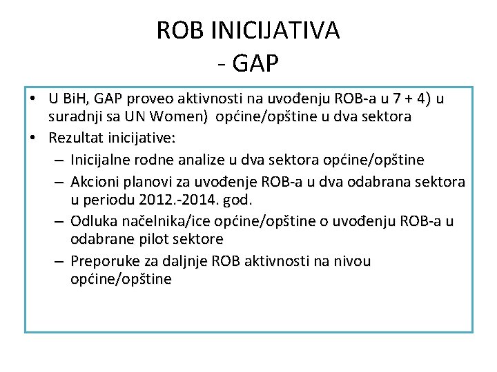 ROB INICIJATIVA - GAP • U Bi. H, GAP proveo aktivnosti na uvođenju ROB-a
