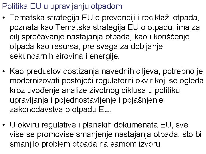 Politika EU u upravljanju otpadom • Tematska strategija EU o prevenciji i reciklaži otpada,