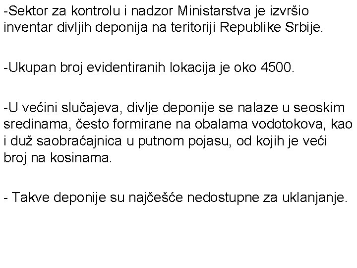 -Sektor za kontrolu i nadzor Ministarstva je izvršio inventar divljih deponija na teritoriji Republike