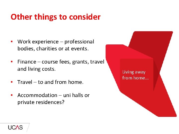 Other things to consider • Work experience – professional bodies, charities or at events.