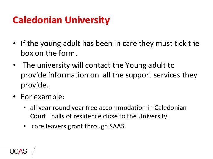 Caledonian University • If the young adult has been in care they must tick