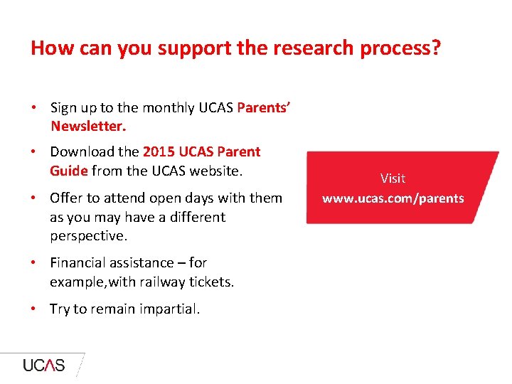 How can you support the research process? • Sign up to the monthly UCAS