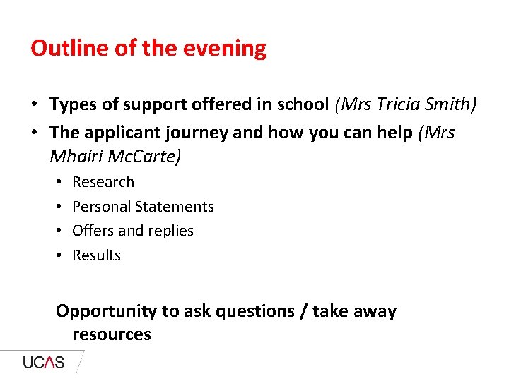 Outline of the evening • Types of support offered in school (Mrs Tricia Smith)