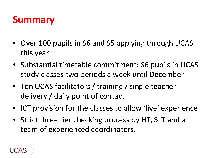 Summary • Over 100 pupils in S 6 and S 5 applying through UCAS
