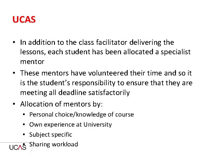 UCAS • In addition to the class facilitator delivering the lessons, each student has