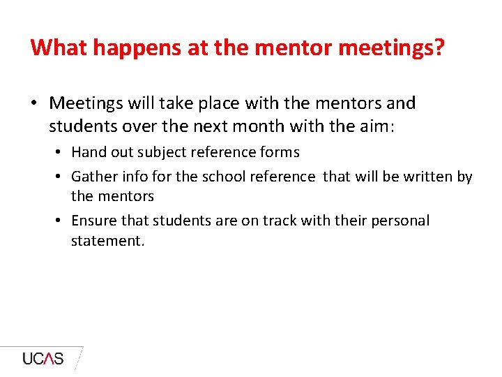 What happens at the mentor meetings? • Meetings will take place with the mentors