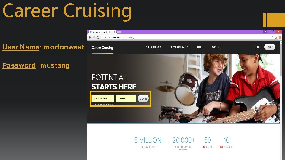 Career Cruising User Name: mortonwest Password: mustang 