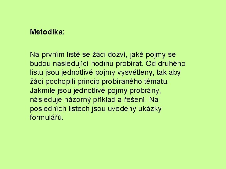 Metodika: Na prvním listě se žáci dozví, jaké pojmy se budou následující hodinu probírat.