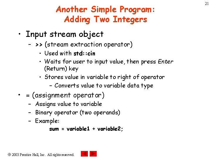 Another Simple Program: Adding Two Integers • Input stream object – >> (stream extraction