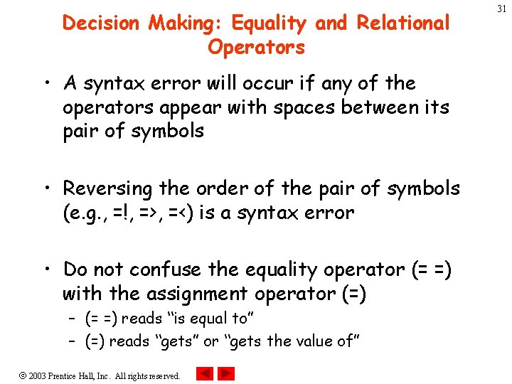 Decision Making: Equality and Relational Operators • A syntax error will occur if any