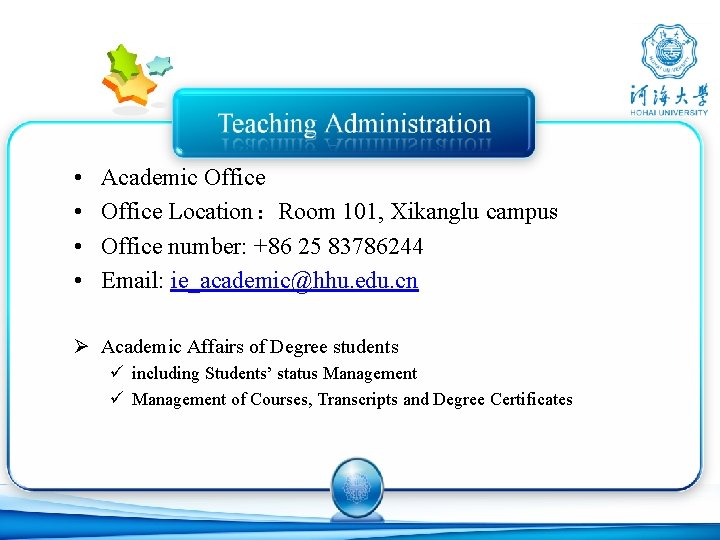  • • Academic Office Location：Room 101, Xikanglu campus Office number: +86 25 83786244