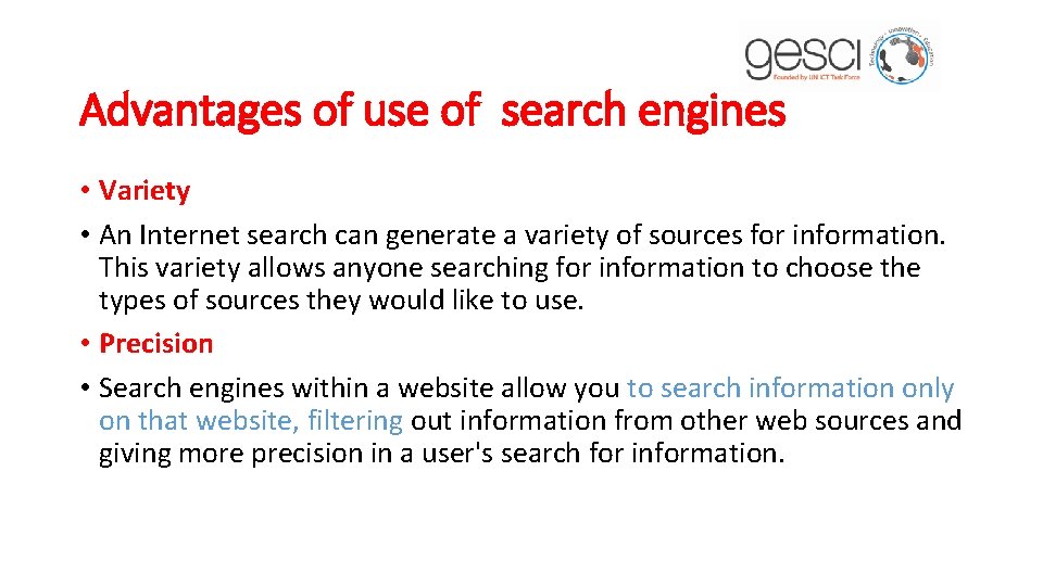 Advantages of use of search engines • Variety • An Internet search can generate