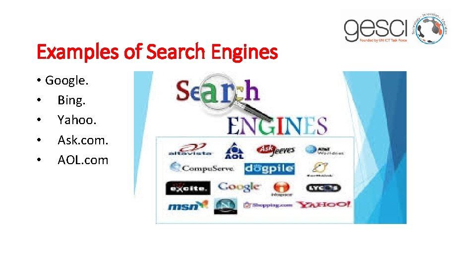 Examples of Search Engines • Google. • Bing. • Yahoo. • Ask. com. •