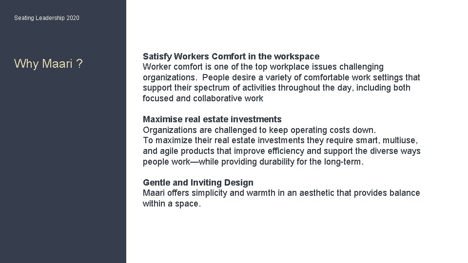 Seating Leadership 2020 Why Maari ? Satisfy Workers Comfort in the workspace Worker comfort