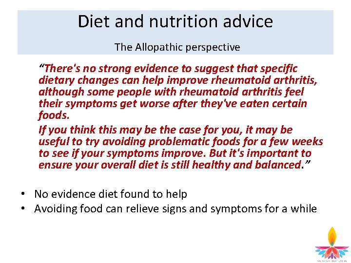 Diet and nutrition advice The Allopathic perspective “There's no strong evidence to suggest that