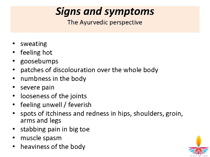 Signs and symptoms The Ayurvedic perspective sweating feeling hot goosebumps patches of discolouration over
