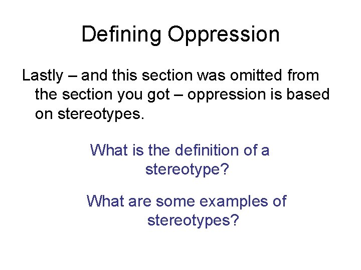 Defining Oppression Lastly – and this section was omitted from the section you got Defining Oppression Lastly – and this section was omitted from the section you got