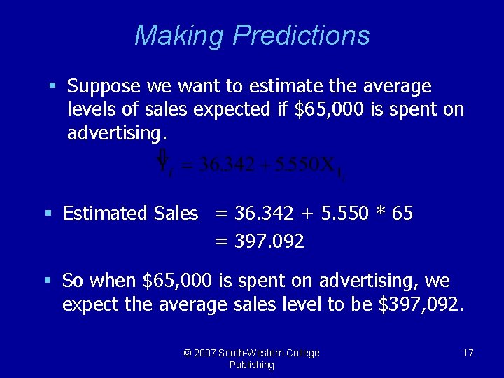 Making Predictions § Suppose we want to estimate the average levels of sales expected