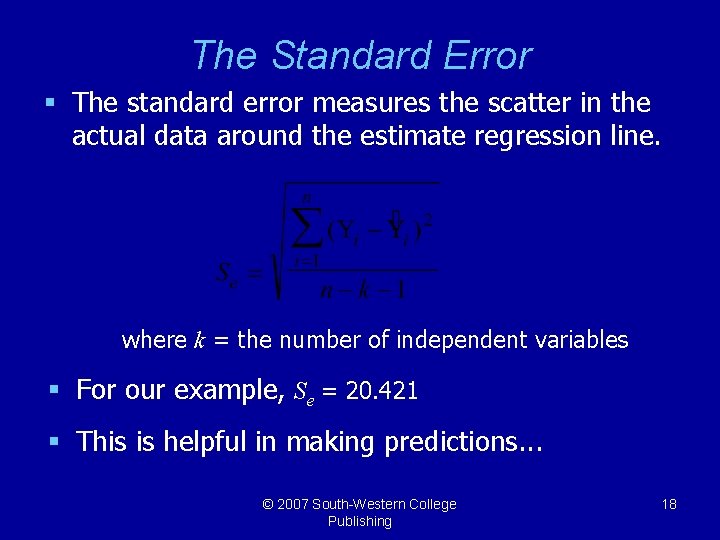 The Standard Error § The standard error measures the scatter in the actual data