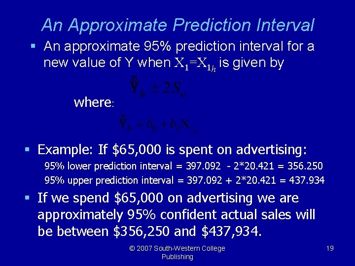 An Approximate Prediction Interval § An approximate 95% prediction interval for a new value