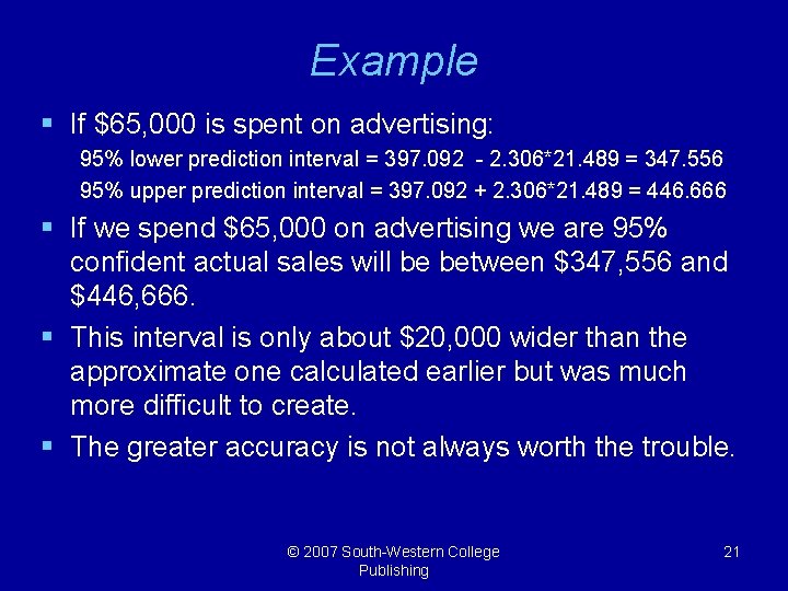 Example § If $65, 000 is spent on advertising: 95% lower prediction interval =