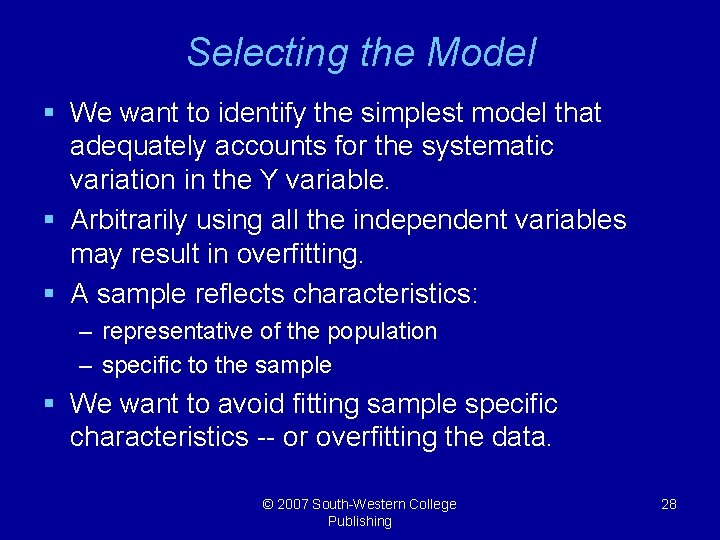 Selecting the Model § We want to identify the simplest model that adequately accounts