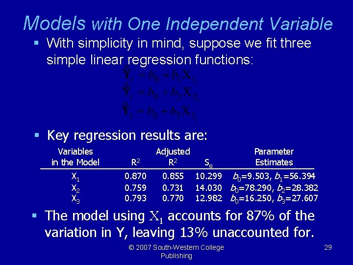 Models with One Independent Variable § With simplicity in mind, suppose we fit three