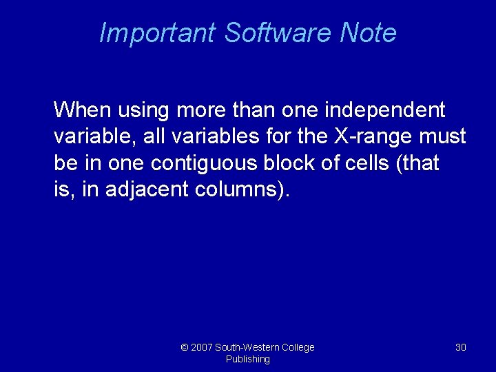 Important Software Note When using more than one independent variable, all variables for the