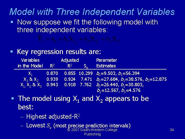 Model with Three Independent Variables § Now suppose we fit the following model with