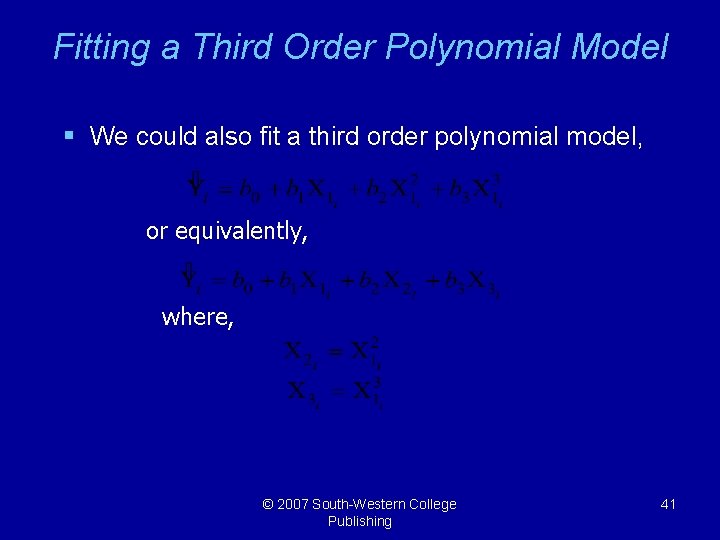 Fitting a Third Order Polynomial Model § We could also fit a third order