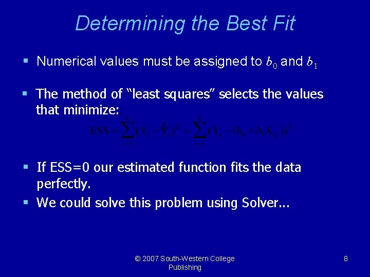 Determining the Best Fit § Numerical values must be assigned to b 0 and