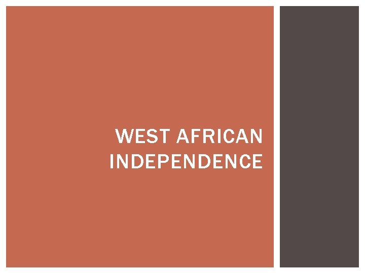 WEST AFRICAN INDEPENDENCE 