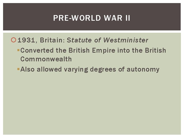 PRE-WORLD WAR II 1931, Britain: Statute of Westminister § Converted the British Empire into