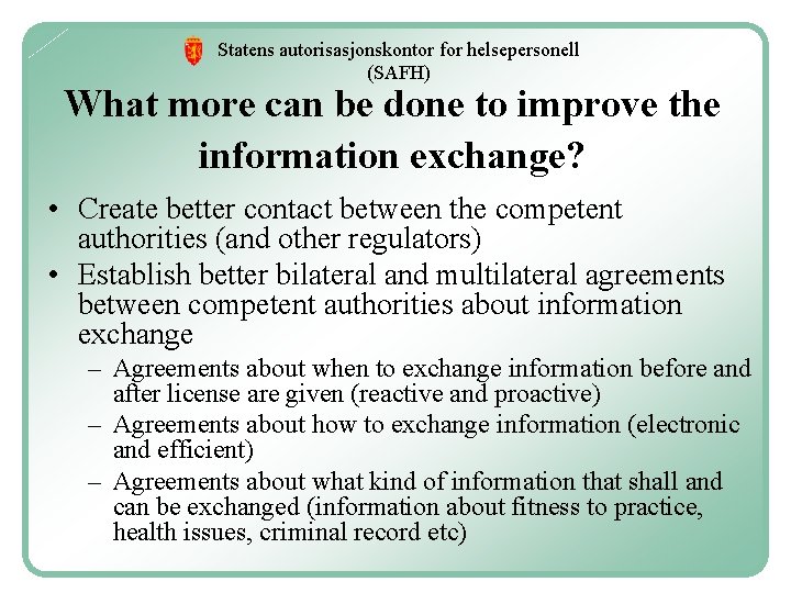 Statens autorisasjonskontor for helsepersonell (SAFH) What more can be done to improve the information