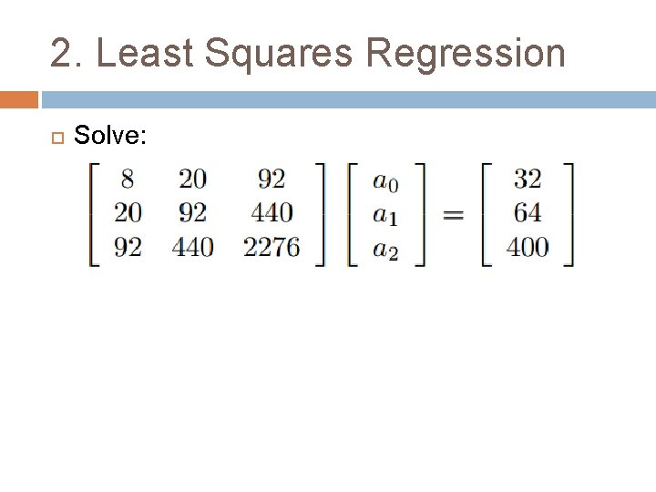 2. Least Squares Regression Solve: 