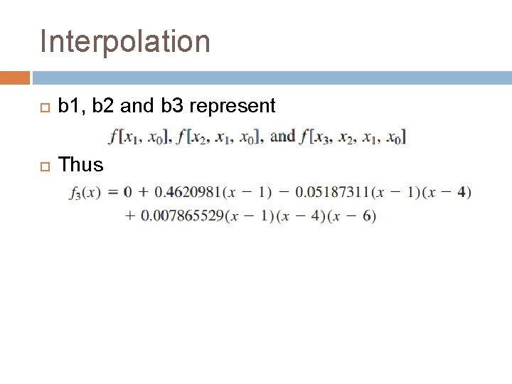 Interpolation b 1, b 2 and b 3 represent Thus 